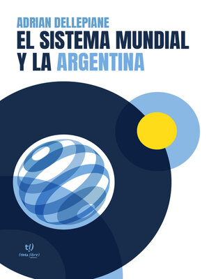 cover image of El sistema mundial y la Argentina
